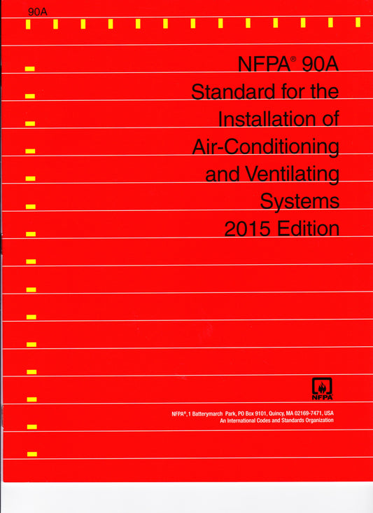 NFPA 90A Installation of Air Conditioning and Ventilating Systems, 2015